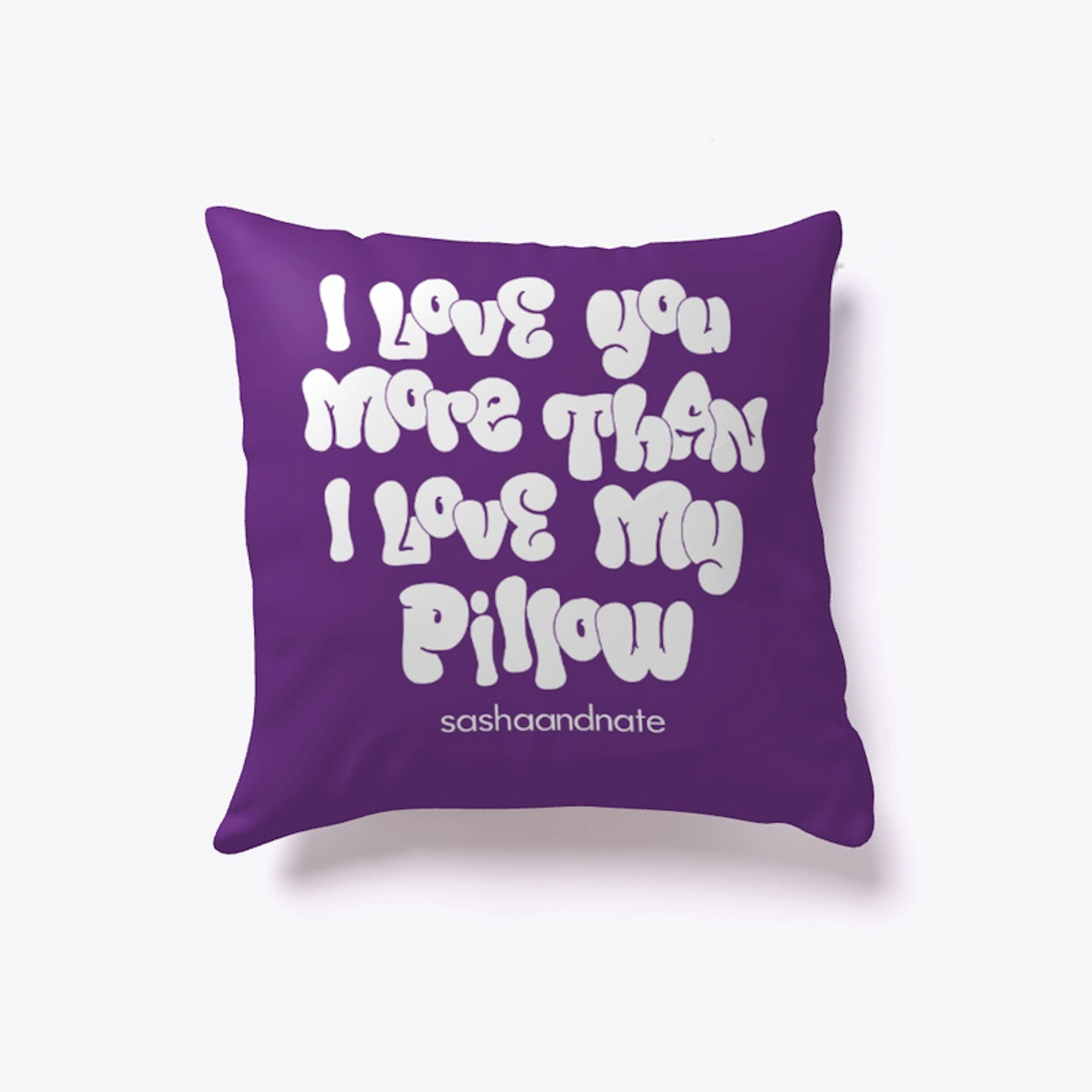 I Love You Pillow #natesaid